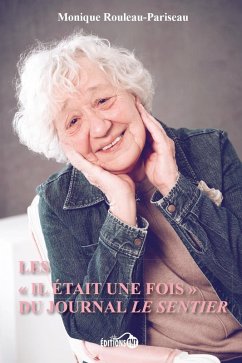 Les « Il était une fois » du journal Le Sentier (eBook, ePUB) - Monique Rouleau-Pariseau, Rouleau-Pariseau