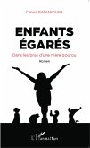 Enfants égarés. Dans les bras d'une mère gourou (eBook, PDF) Enfants égarés. Dans les bras d'une mère gourou (eBook, PDF)