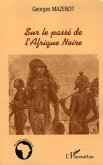 Sur le passé de l'Afrique Noire (eBook, ePUB)