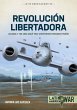 Revolucion Libertadora (eBook, ePUB) - Bild 1