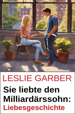 Cover Sie liebte den Milliardärssohn: Liebesgeschichte (eBook, ePUB)