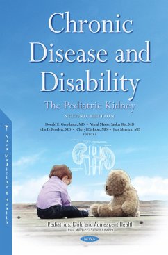 Chronic Disease and Disability: The Pediatric Kidney, Second Edition (eBook, PDF) Chronic Disease and Disability: The Pediatric Kidney, Second Edition (eBook, PDF)