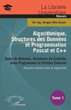 Algorithmique, Structures des Données et Programmation Pascal et C++ Tome 1 (eBook, PDF) - Bira Gueye