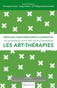 Les 20 grandes questions pour comprendre les art-thérapies (eBook, ePUB) - Guerin; Suissa; Denormandie