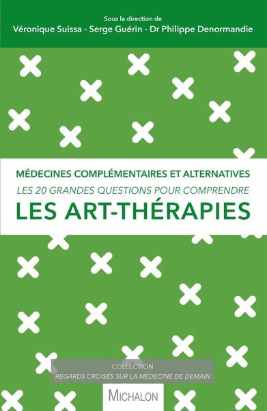 Les 20 grandes questions pour comprendre les art-thérapies (eBook, ePUB)