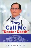 They Call Me "e;Doctor Death"e; (eBook, ePUB) They Call Me "e;Doctor Death"e; (eBook, ePUB)