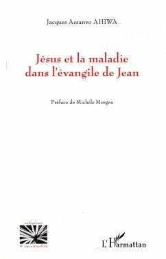 Jésus et la maladie dans l'évangile de Jean (eBook, PDF) - Ahiwa