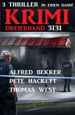 Krimi Dreierband 3131 (eBook, ePUB) - Bekker, Alfred; West, Thomas; Hackett, Pete