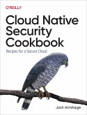 Cloud Native Security Cookbook (eBook, PDF)