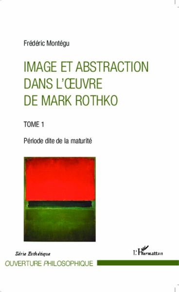 Image et abstraction dans l'oeuvre de Mark Rothko (Tome 1) (eBook, PDF) Image et abstraction dans l'oeuvre de Mark Rothko (Tome 1) (eBook, PDF)
