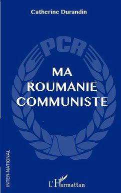 Ma Roumanie communiste (eBook, ePUB) - Durandin
