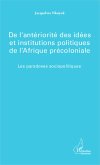 De l'antériorité des idées et institutions politiques de l'Afrique précoloniale (eBook, PDF)