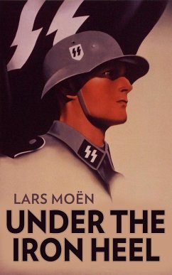 Under the Iron Heel (eBook, ePUB) - Moen, Lars