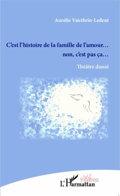 C'est l'histoire de la famille de l'amour... non c'est pas ça (eBook, PDF) - Vauthrin-Ledent