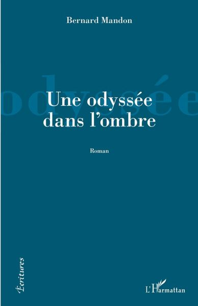 Une odyssée dans l'ombre (eBook, PDF)