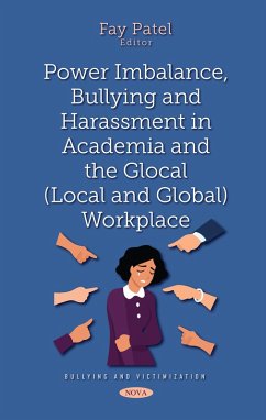 Power Imbalance, Bullying and Harassment in Academia and the Glocal (Local and Global) Workplace (eBook, PDF) Power Imbalance, Bullying and Harassment in Academia and the Glocal (Local and Global) Workplace (eBook, PDF)