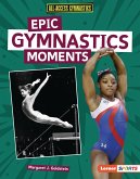 Epic Gymnastics Moments (eBook, PDF) Epic Gymnastics Moments (eBook, PDF)