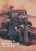 On The Trail Of Bonnie & Clyde (eBook, PDF) On The Trail Of Bonnie & Clyde (eBook, PDF)