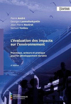 Évaluation des impacts sur l'environnement (L'), 4e édition (eBook, ePUB) - Pierre Andre, Andre; Georges Lanmafankpotin, Lanmafankpotin; Jean-Pierre Reveret, Reveret; Samuel Yonkeu, Yonkeu