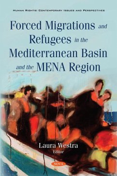 Forced Migrations and Refugees in the Mediterranean Basin and the MENA Region (eBook, PDF) Forced Migrations and Refugees in the Mediterranean Basin and the MENA Region (eBook, PDF)