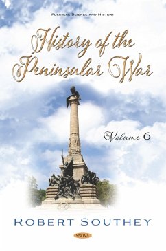 History of the Peninsular War. Volume VI (eBook, PDF) History of the Peninsular War. Volume VI (eBook, PDF)