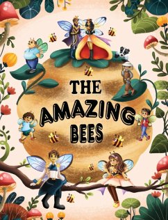 Amazing Bees (eBook, ePUB) - Bees, The Amazing