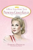 Real Life Fairy Tale Princess Grace Kelly (eBook, ePUB) Real Life Fairy Tale Princess Grace Kelly (eBook, ePUB)