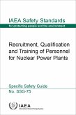 Recruitment, Qualification and Training of Personnel for Nuclear Power Plants (eBook, ePUB) Recruitment, Qualification and Training of Personnel for Nuclear Power Plants (eBook, ePUB)