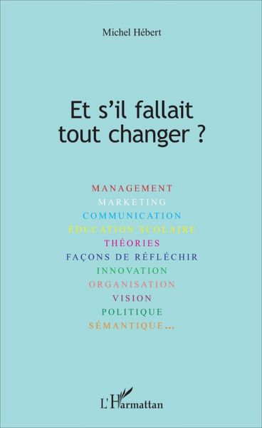Et s'il fallait tout changer ? (eBook, PDF) Et s'il fallait tout changer ? (eBook, PDF)