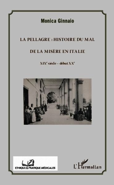 La pellagre : histoire du Mal et de la Misère en Italie (eBook, PDF)