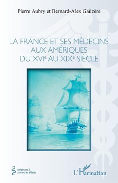 Cover La france et ses médecins aux amériques du XVIe au XIXe siècle (eBook, PDF)