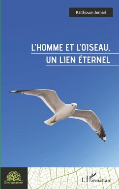 L'homme et l'oiseau, un lien éternel (eBook, PDF) - Kalthoum Jemail