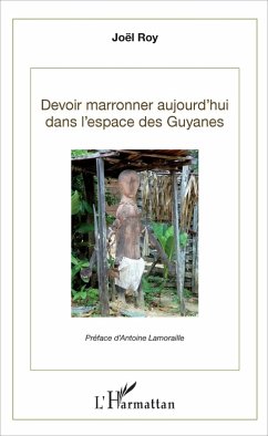 Devoir marronner aujourd'hui dans l'espace des Guyanes (eBook, PDF) - Roy