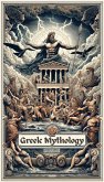 GREEK MYTHOLOGY: Discover the Origins of the World and the Legends That Defined an Era. (eBook, ePUB) GREEK MYTHOLOGY: Discover the Origins of the World and the Legends That Defined an Era. (eBook, ePUB)