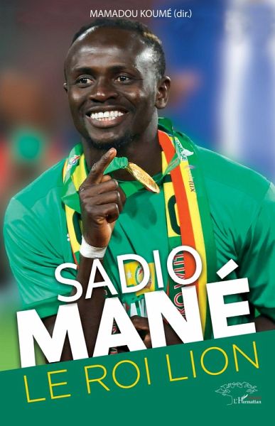 Sadio Mané. Le roi lion (eBook, PDF) Sadio Mané. Le roi lion (eBook, PDF)