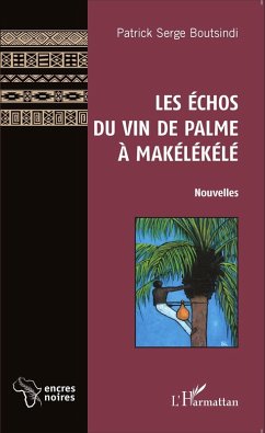 Cover Les Échos du vin de palme à Makélékélé (eBook, PDF)