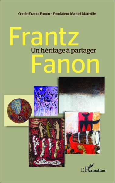 Frantz Fanon un héritage à partager (eBook, PDF) Frantz Fanon un héritage à partager (eBook, PDF)