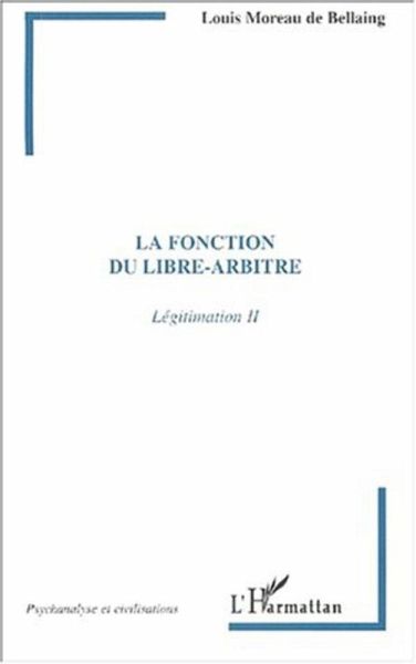 LA FONCTION DU LIBRE-ARBITRE (eBook, PDF) LA FONCTION DU LIBRE-ARBITRE (eBook, PDF)