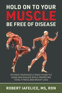 Cover Hold On to Your MUSCLE, Be Free of Disease (eBook, ePUB)