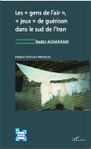 Les "gens de l'air", "jeux" de guérison dans le sud de l'Iran (eBook, PDF)