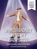James Cagney Was My Babysitter (eBook, PDF)