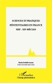 Sciences et pratiques pénitentiaires en France XIXe - XXe siècles (eBook, PDF)