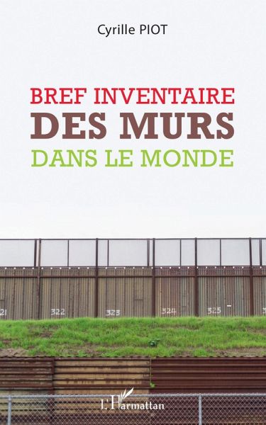 Bref inventaire des murs dans le monde (eBook, ePUB) Bref inventaire des murs dans le monde (eBook, ePUB)