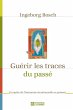 Guérir les traces du passé (eBook,... - Bild 1