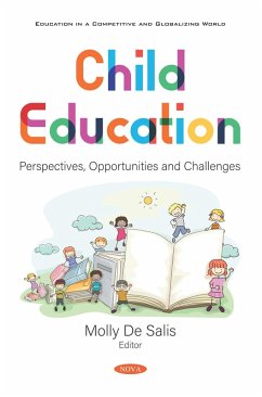 Child Education: Perspectives, Opportunities and Challenges (eBook, PDF) Child Education: Perspectives, Opportunities and Challenges (eBook, PDF)
