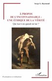 À propos de l'inconnaissable : une éthique de la vérité (eBook, PDF)