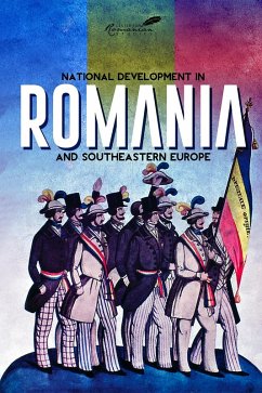 National Development in Romania and Southeastern Europe (eBook, ePUB) - Michelson, Paul E