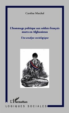 Hommage politique aux soldats français morts en Afghanistan (eBook, PDF)