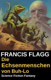 Die Echsenmenschen von Buh-Lo: Science Fiction Fantasy (eBook, ePUB)