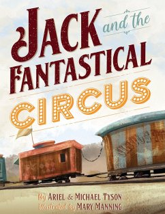 Jack and the Fantastical Circus (eBook, ePUB) - Tyson, Michael; Tyson, Ariel